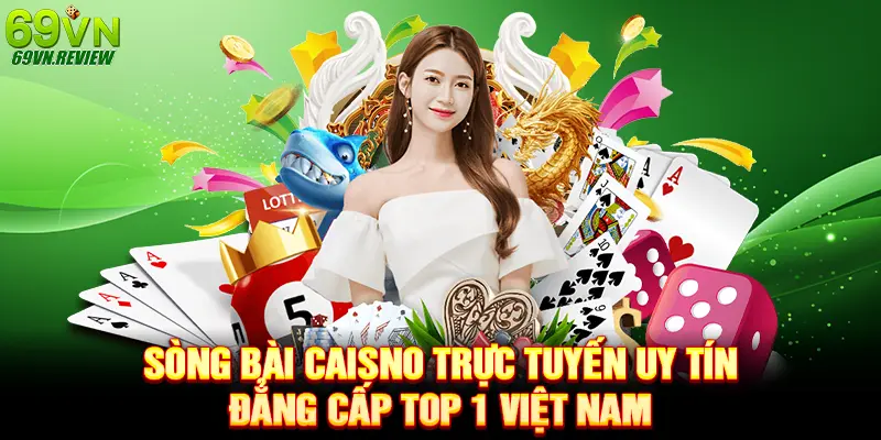 Sòng bài casino trực tuyến uy tín đẳng cấp top 1 việt nam